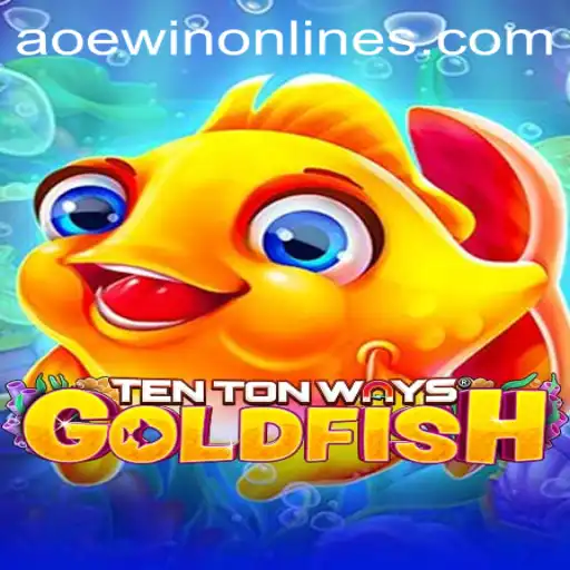 Dive into the Exciting World of TenTonWaysGoldfish with AOEWIN